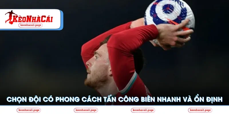 Ưu tiên đội chơi tấn công nhanh